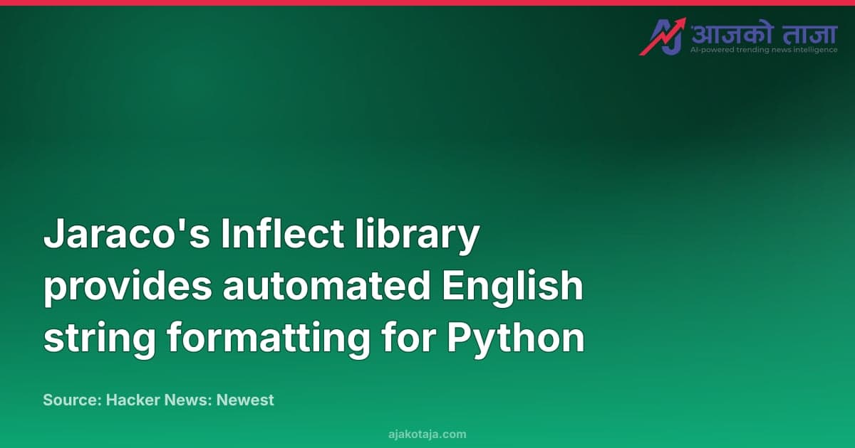 Jaraco's Inflect library provides automated English string formatting for Python