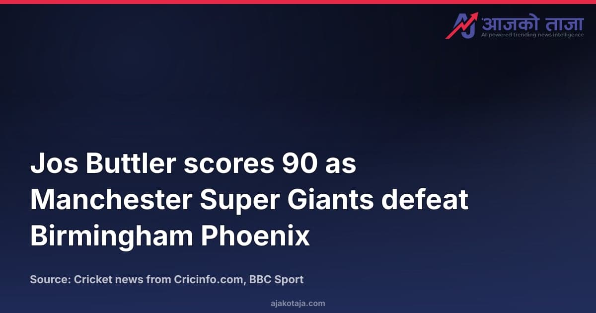 Jos Buttler scores 90 as Manchester Super Giants defeat Birmingham Phoenix