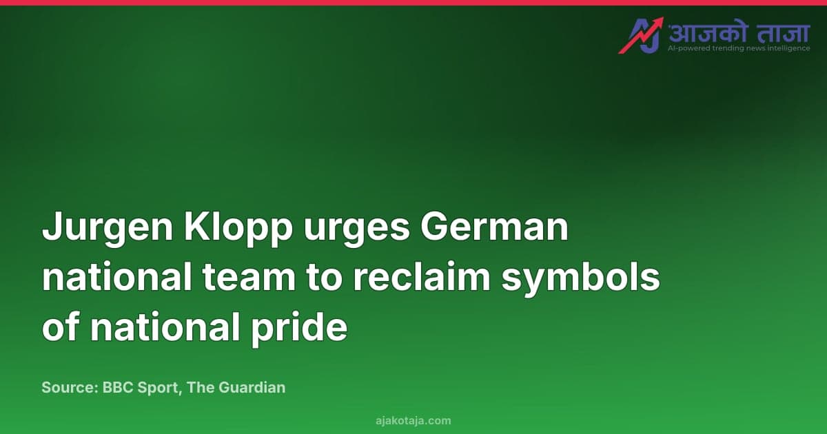 Jurgen Klopp urges German national team to reclaim symbols of national pride