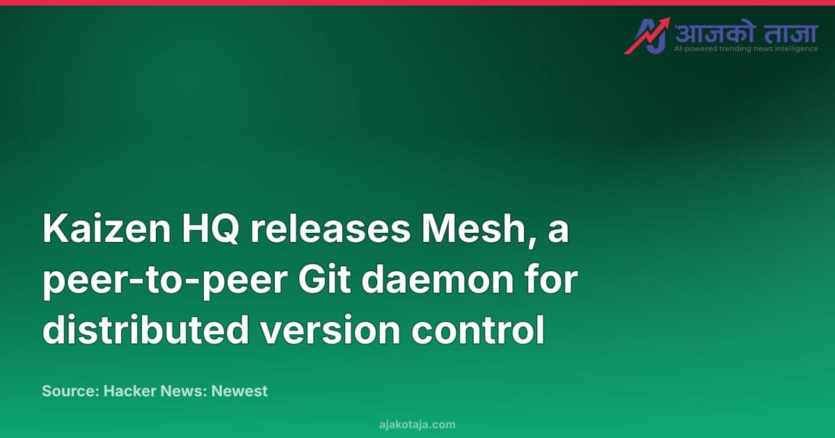 Kaizen HQ releases Mesh, a peer-to-peer Git daemon for distributed version control