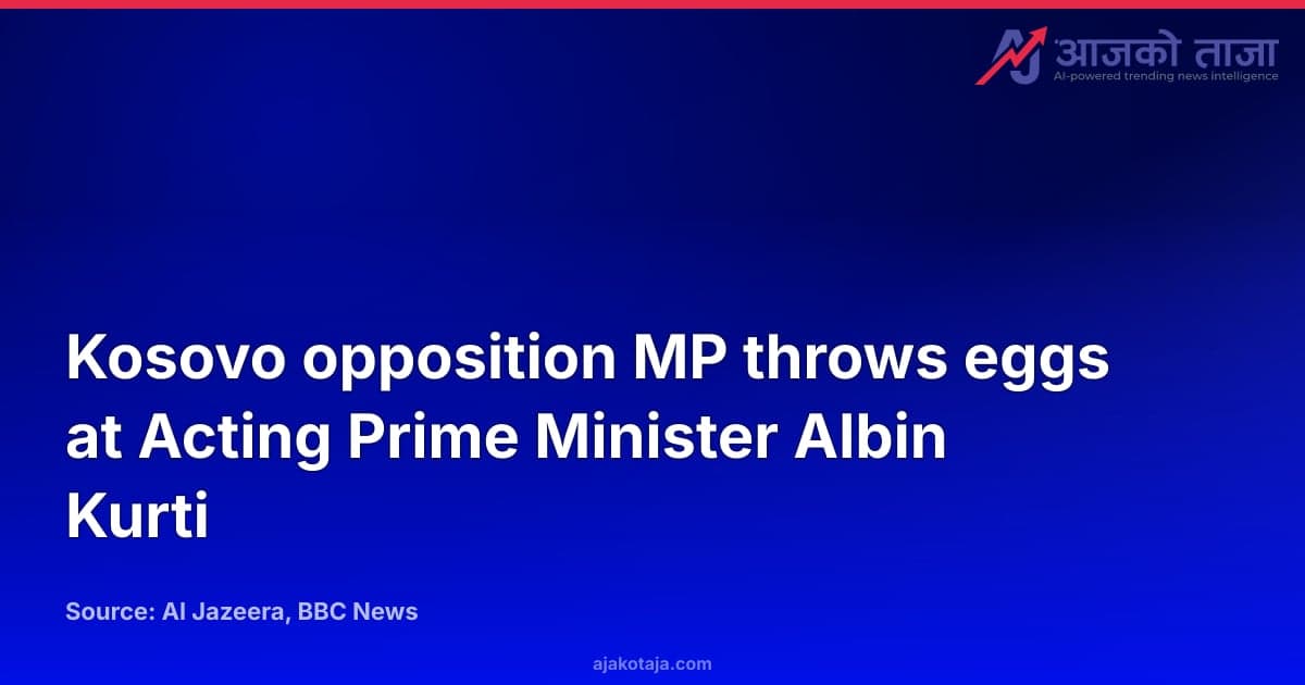 Kosovo opposition MP throws eggs at Acting Prime Minister Albin Kurti
