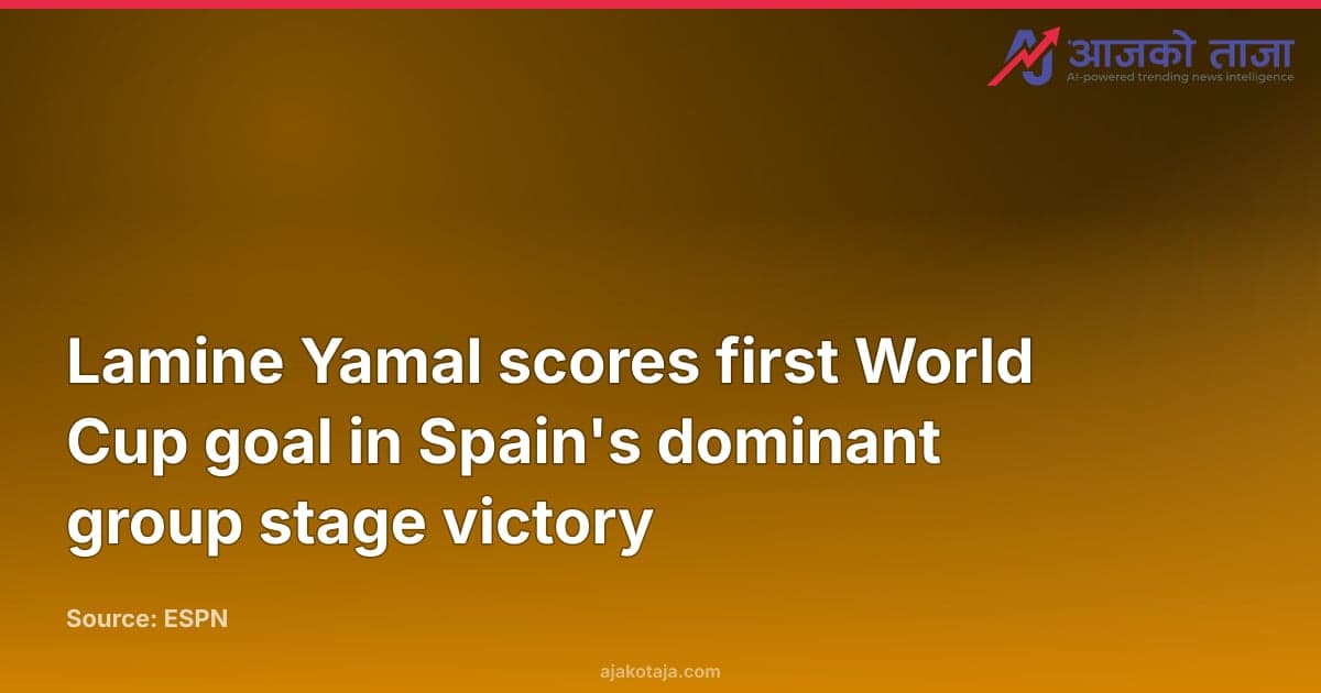 Lamine Yamal scores first World Cup goal in Spain's dominant group stage victory