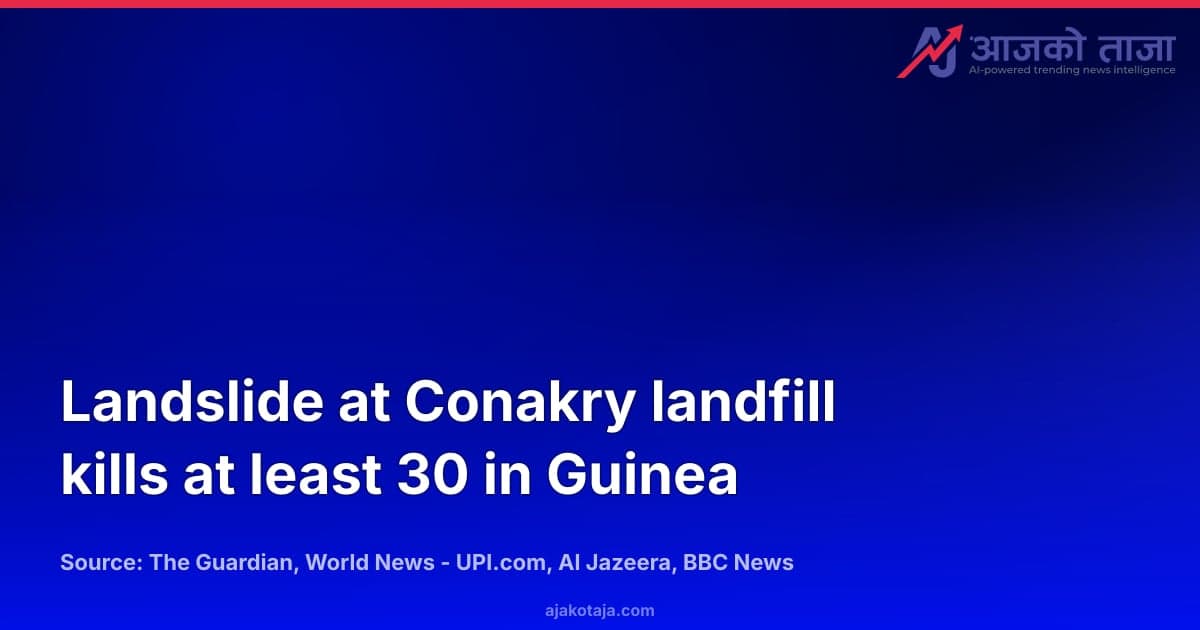 Landslide at Conakry landfill kills at least 30 in Guinea