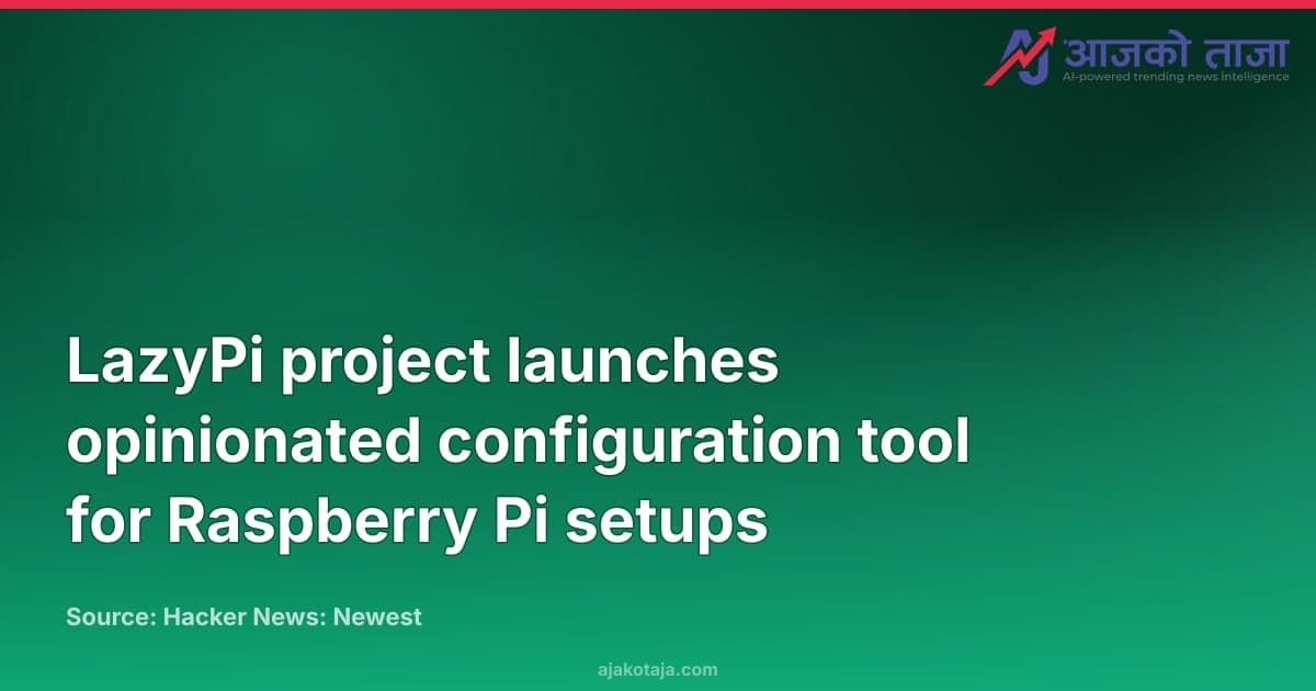 LazyPi project launches opinionated configuration tool for Raspberry Pi setups