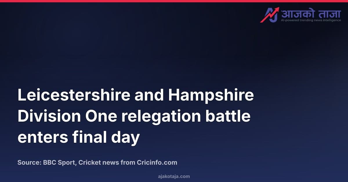 Leicestershire and Hampshire Division One relegation battle enters final day