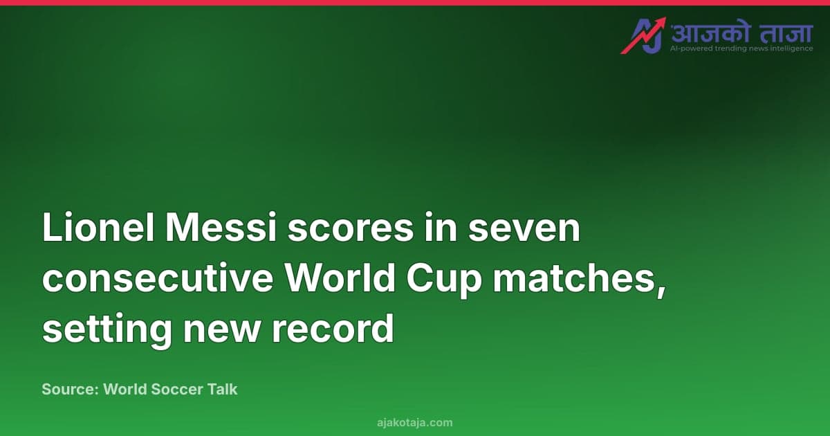 Lionel Messi scores in seven consecutive World Cup matches, setting new record