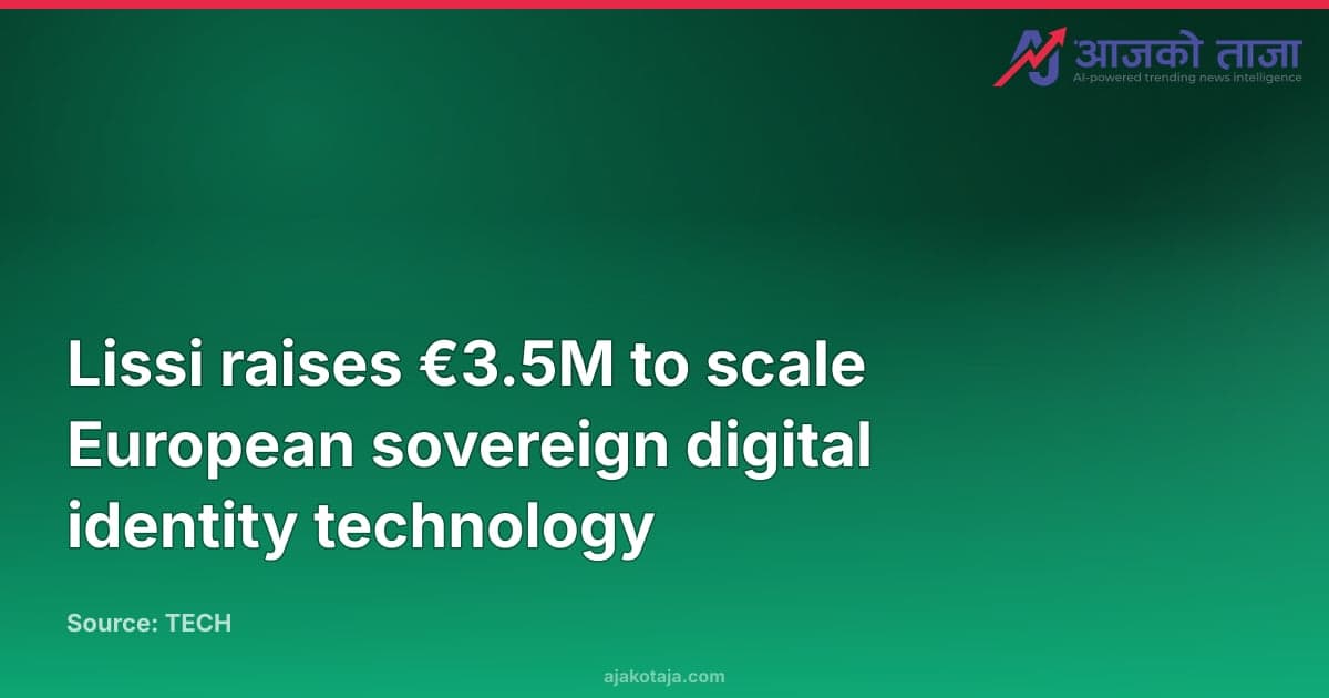 Lissi raises €3.5M to scale European sovereign digital identity technology