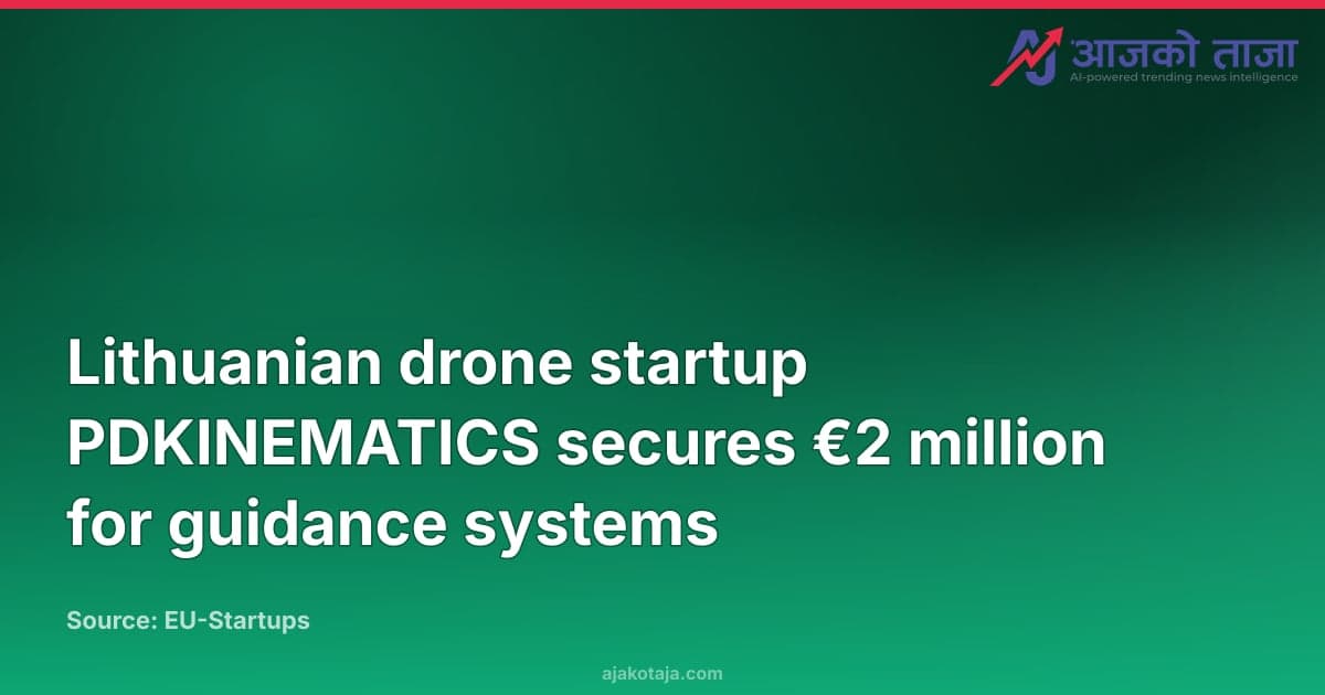 Lithuanian drone startup PDKINEMATICS secures €2 million for guidance systems