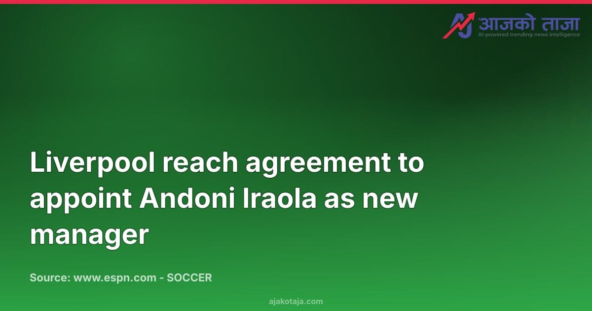 Liverpool reach agreement to appoint Andoni Iraola as new manager