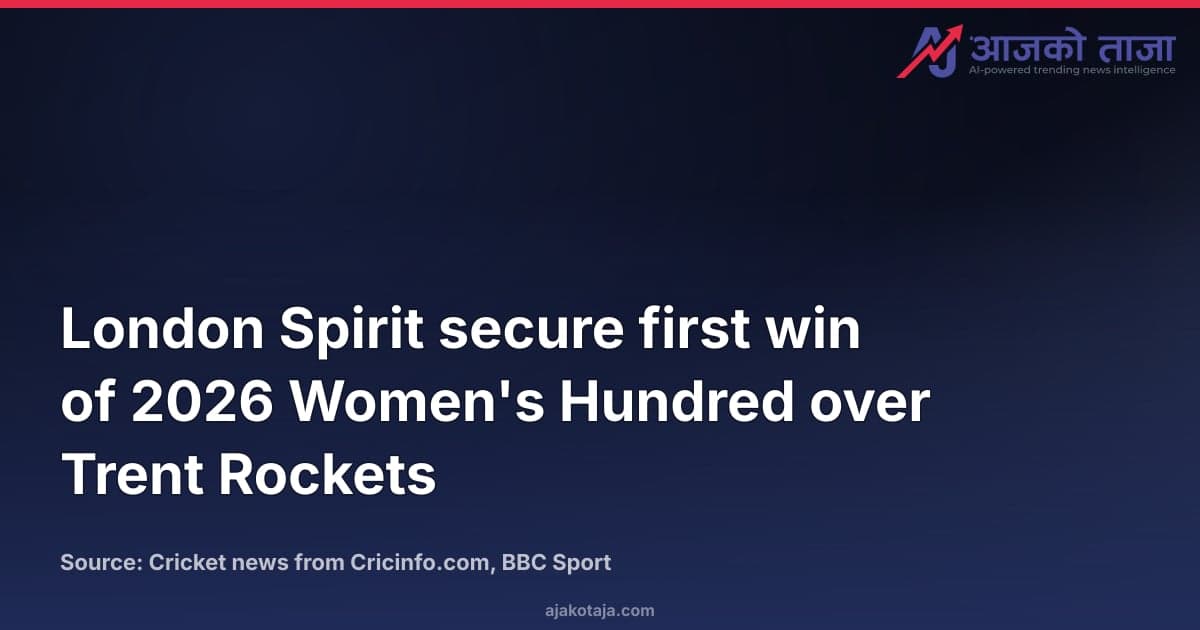 London Spirit secure first win of 2026 Women's Hundred over Trent Rockets