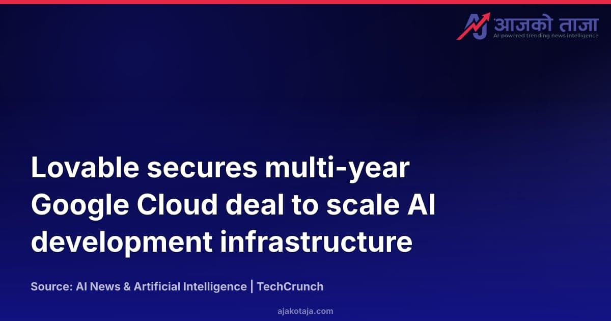 Lovable secures multi-year Google Cloud deal to scale AI development infrastructure