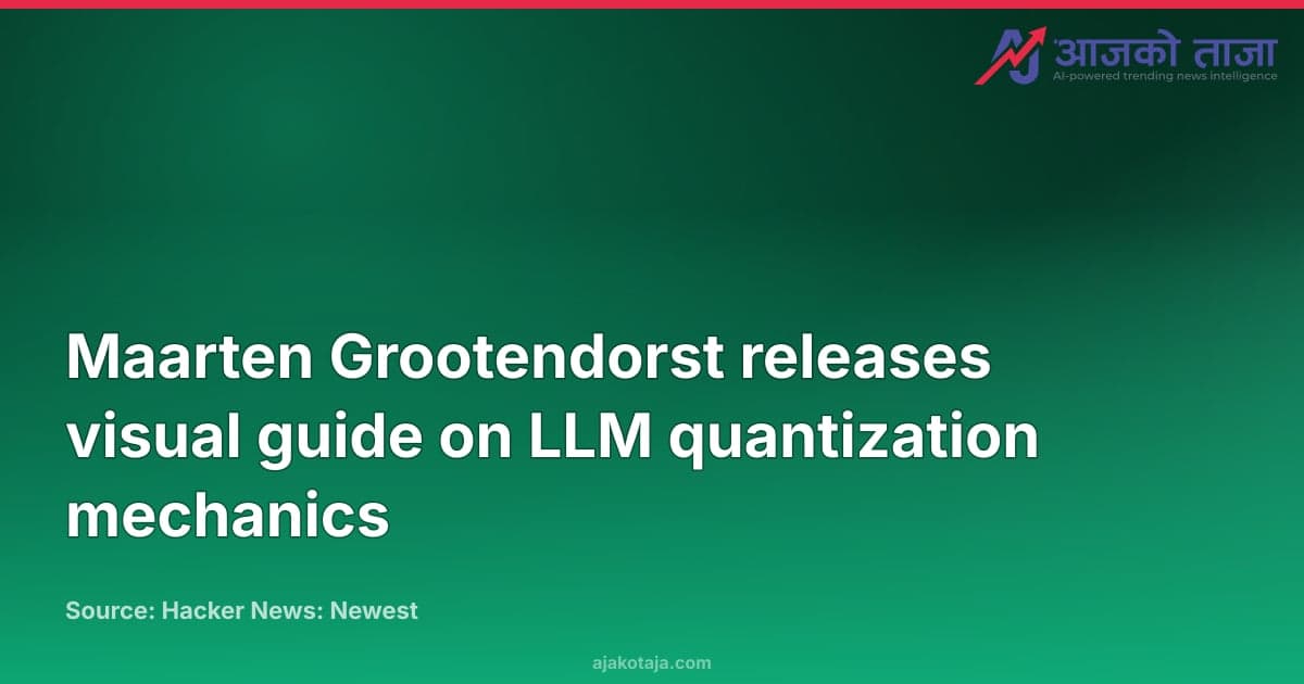 Maarten Grootendorst releases visual guide on LLM quantization mechanics