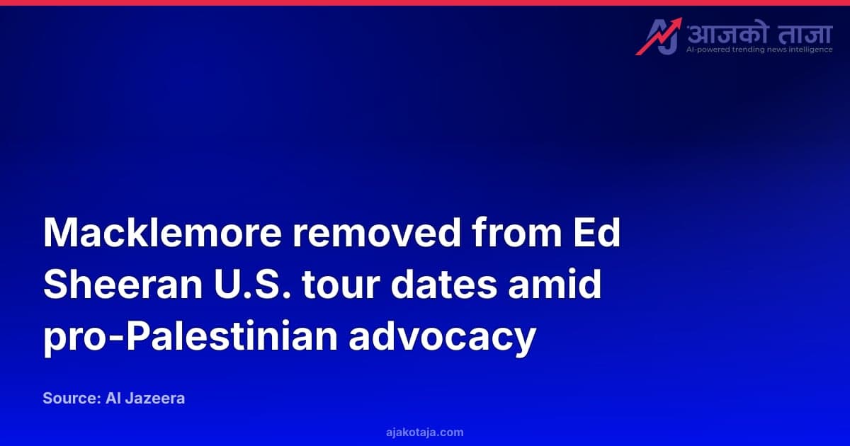 Macklemore removed from Ed Sheeran U.S. tour dates amid pro-Palestinian advocacy