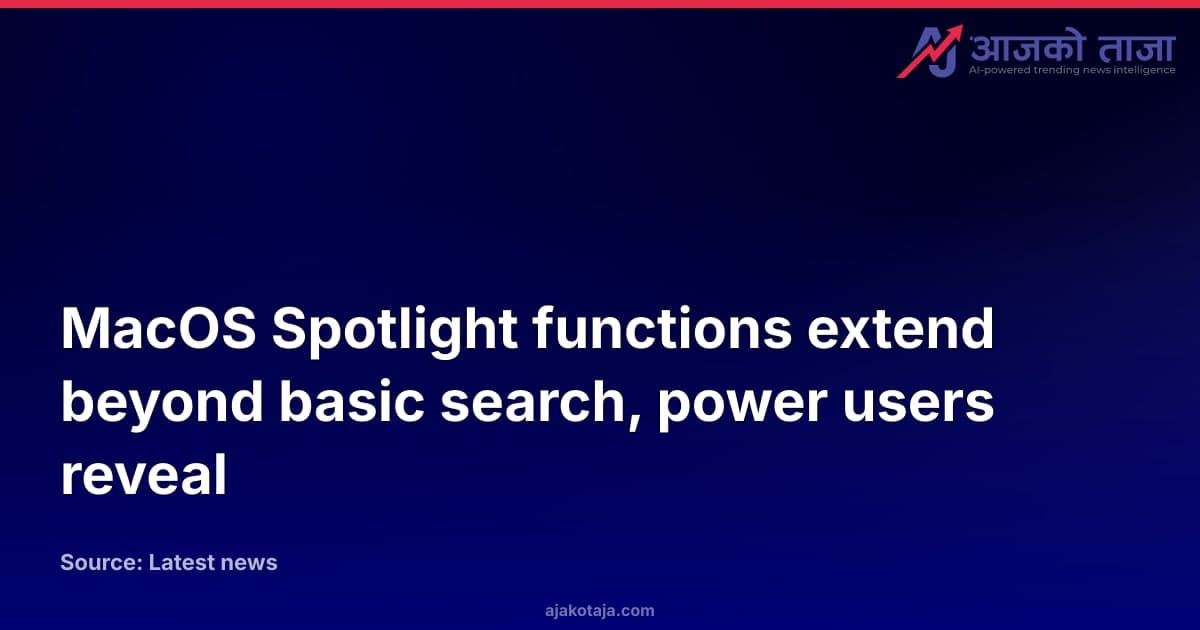 MacOS Spotlight functions extend beyond basic search, power users reveal