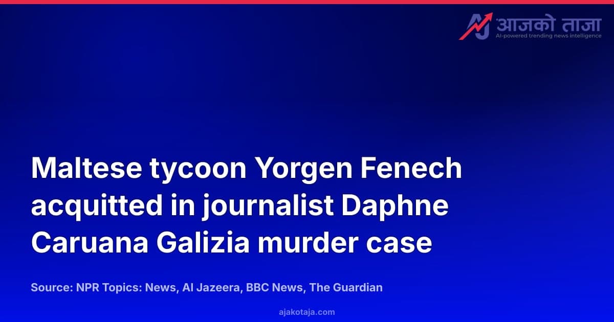 Maltese tycoon Yorgen Fenech acquitted in journalist Daphne Caruana Galizia murder case