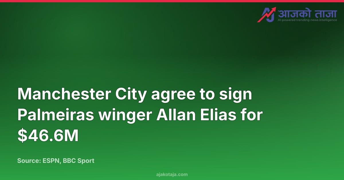 Manchester City agree to sign Palmeiras winger Allan Elias for $46.6M