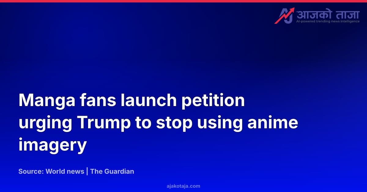 Manga fans launch petition urging Trump to stop using anime imagery