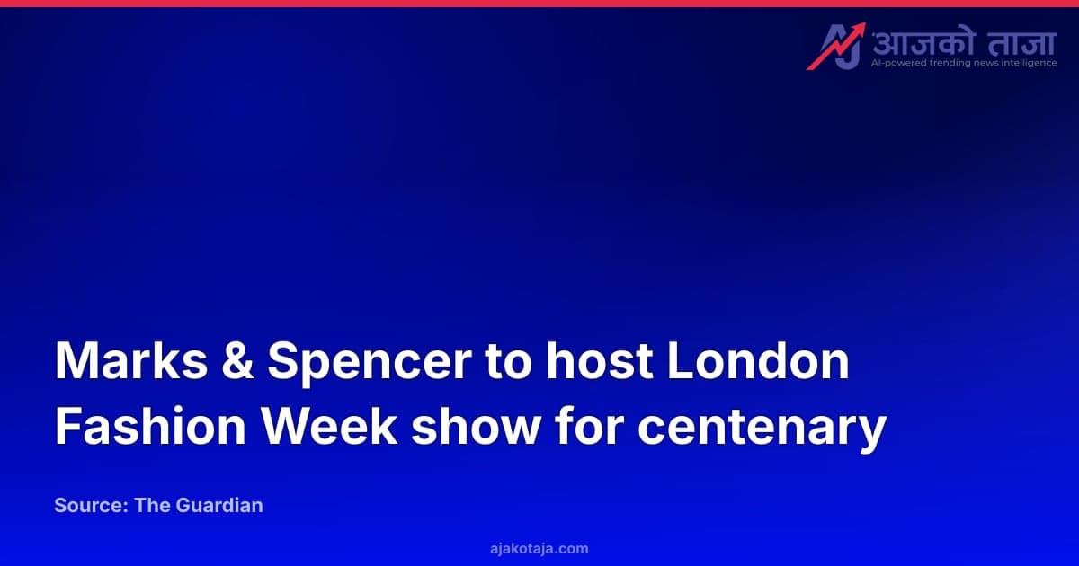 Marks & Spencer to host London Fashion Week show for centenary