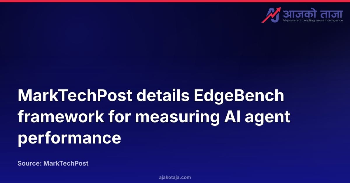 MarkTechPost details EdgeBench framework for measuring AI agent performance