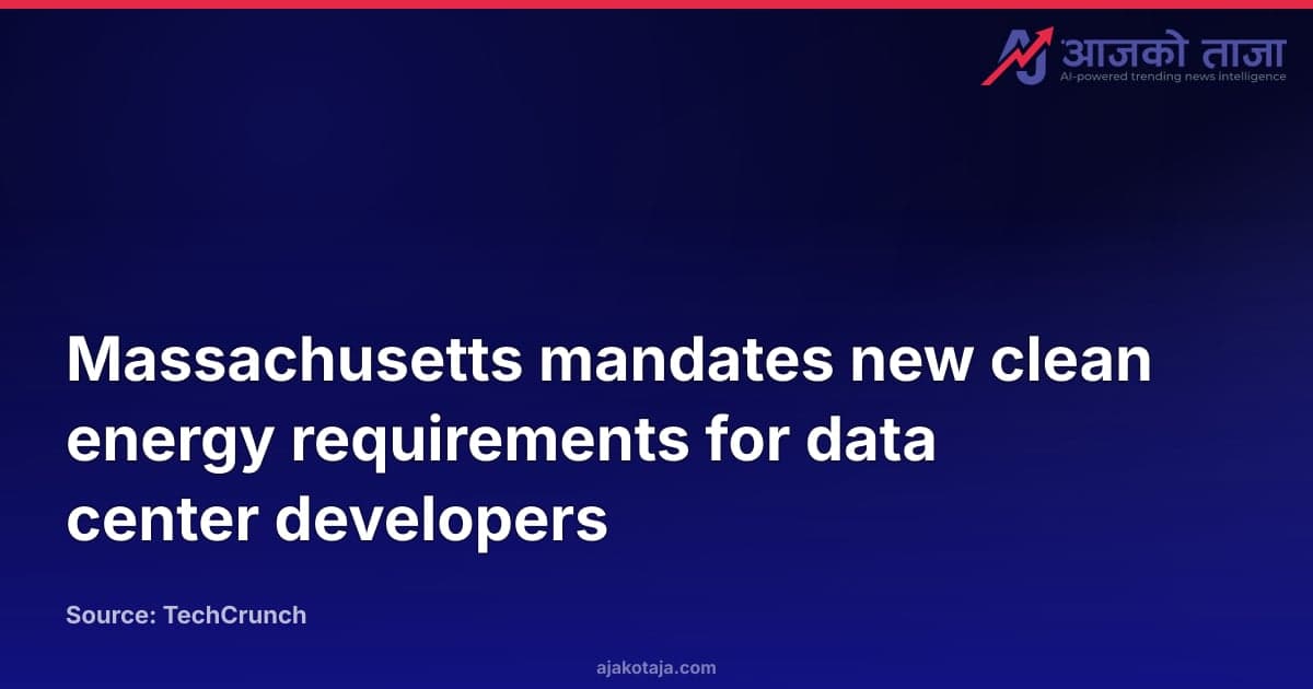 Massachusetts mandates new clean energy requirements for data center developers