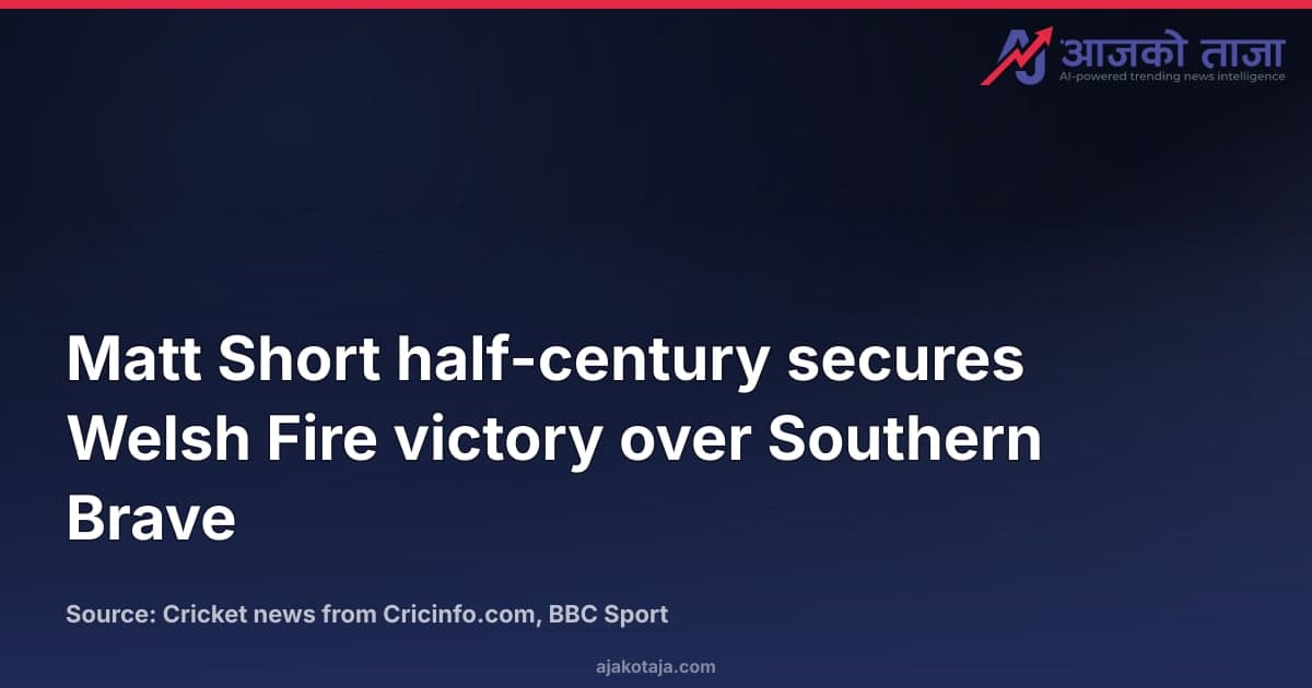 Matt Short half-century secures Welsh Fire victory over Southern Brave