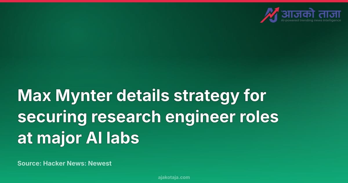 Max Mynter details strategy for securing research engineer roles at major AI labs