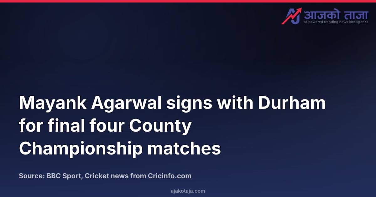Mayank Agarwal signs with Durham for final four County Championship matches