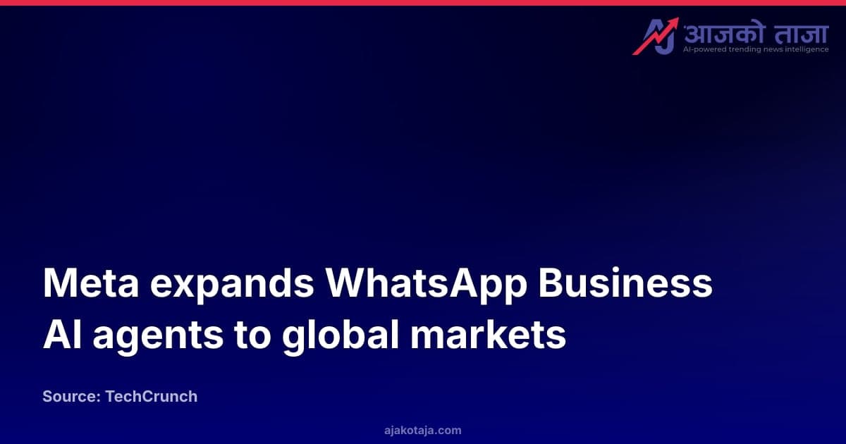 Meta expands WhatsApp Business AI agents to global markets