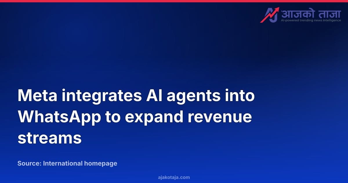 Meta integrates AI agents into WhatsApp to expand revenue streams