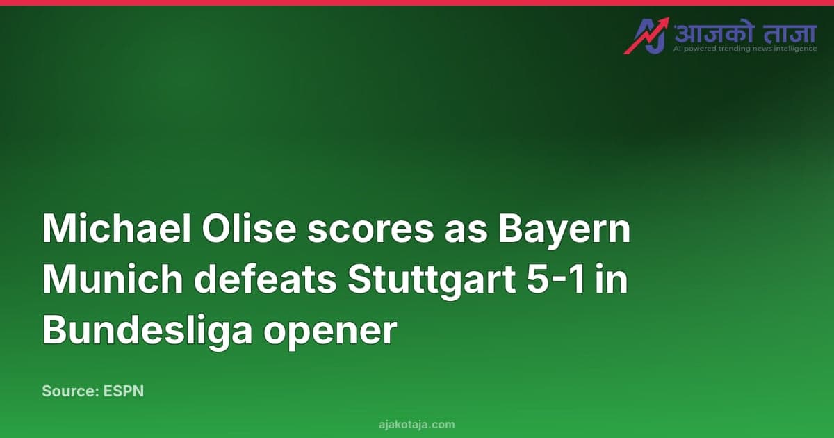 Michael Olise scores as Bayern Munich defeats Stuttgart 5-1 in Bundesliga opener