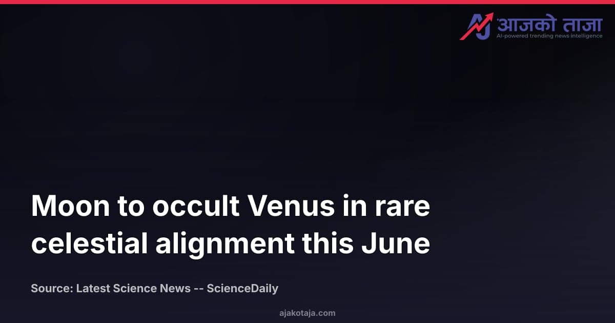 Moon to occult Venus in rare celestial alignment this June