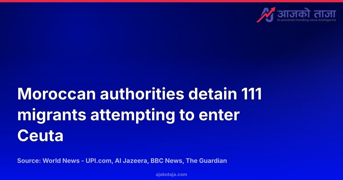 Moroccan authorities detain 111 migrants attempting to enter Ceuta