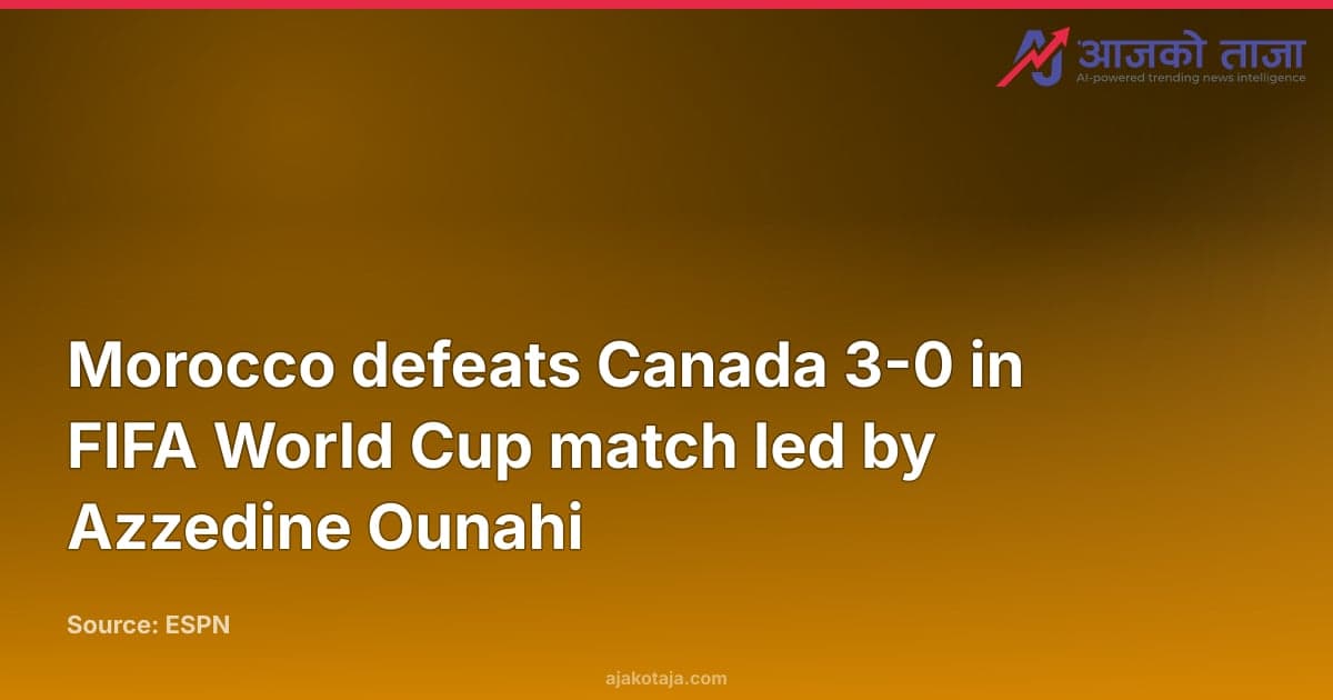 Morocco defeats Canada 3-0 in FIFA World Cup match led by Azzedine Ounahi
