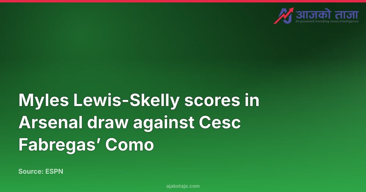 Myles Lewis-Skelly scores in Arsenal draw against Cesc Fabregas’ Como