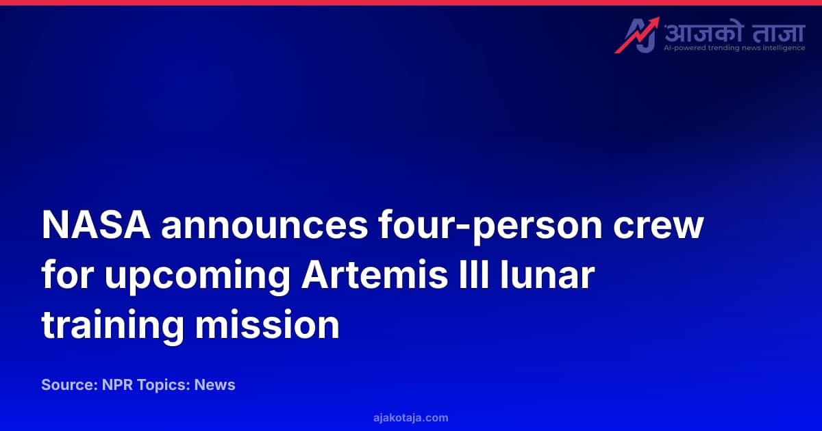 NASA announces four-person crew for upcoming Artemis III lunar training mission