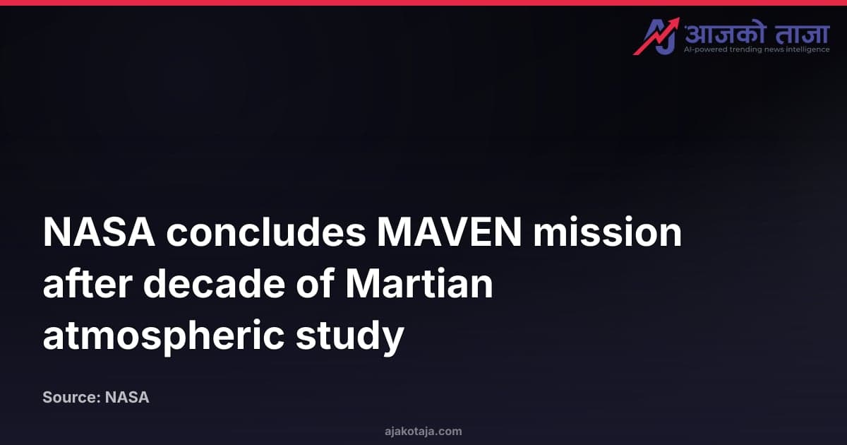 NASA concludes MAVEN mission after decade of Martian atmospheric study