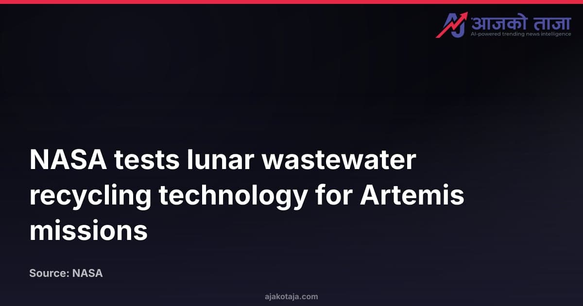 NASA tests lunar wastewater recycling technology for Artemis missions
