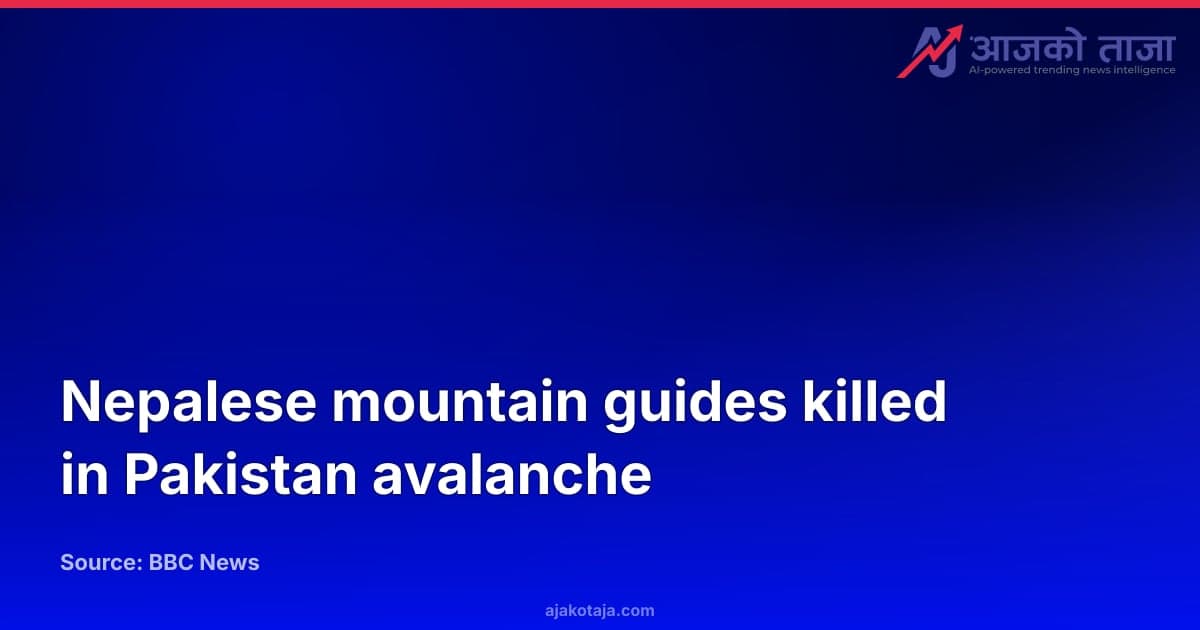 Nepalese mountain guides killed in Pakistan avalanche