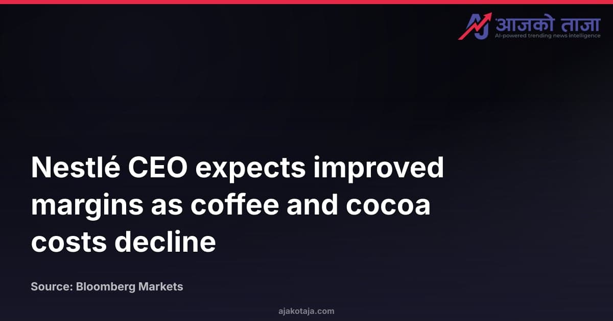 Nestlé CEO expects improved margins as coffee and cocoa costs decline
