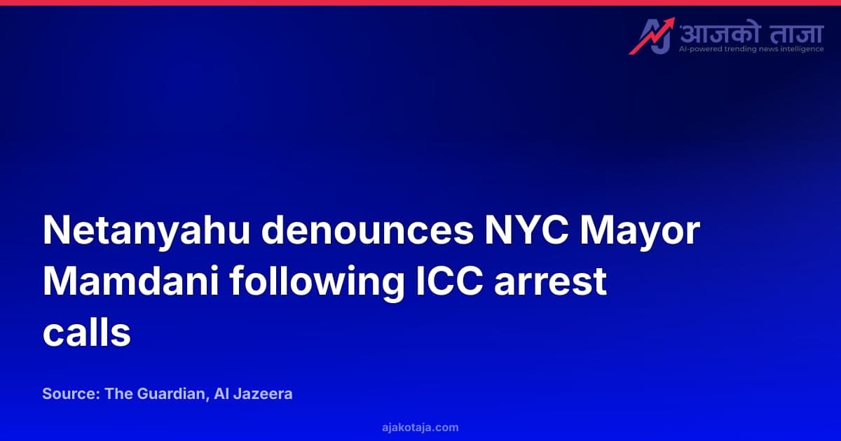 Netanyahu denounces NYC Mayor Mamdani following ICC arrest calls
