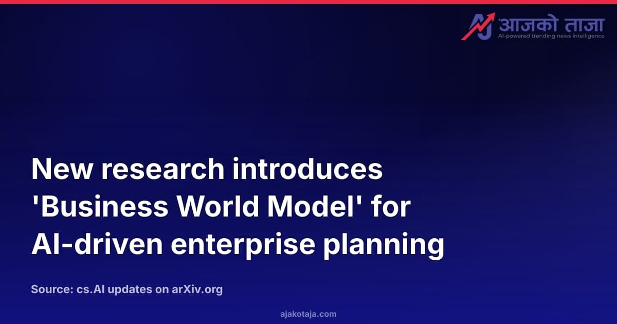 New research introduces 'Business World Model' for AI-driven enterprise planning