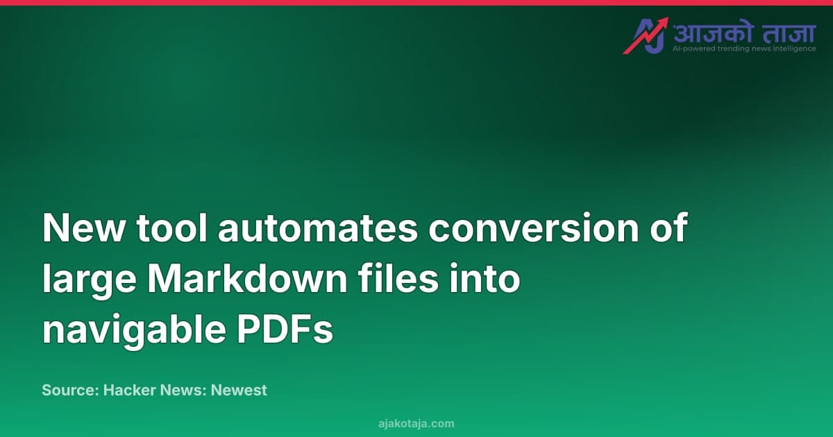 New tool automates conversion of large Markdown files into navigable PDFs