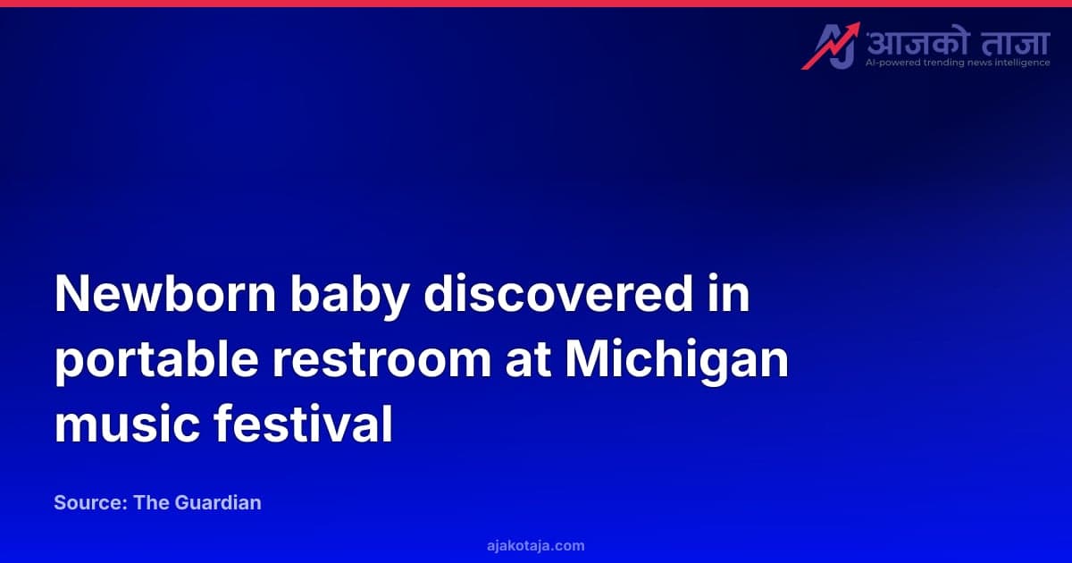 Newborn baby discovered in portable restroom at Michigan music festival