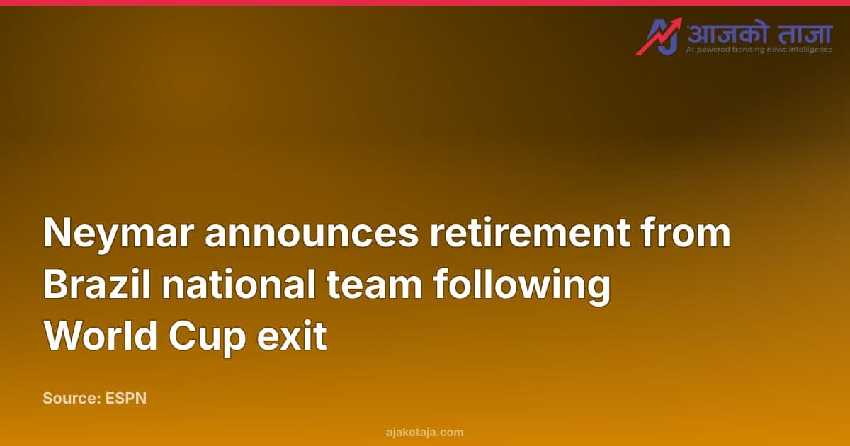 Neymar announces retirement from Brazil national team following World Cup exit