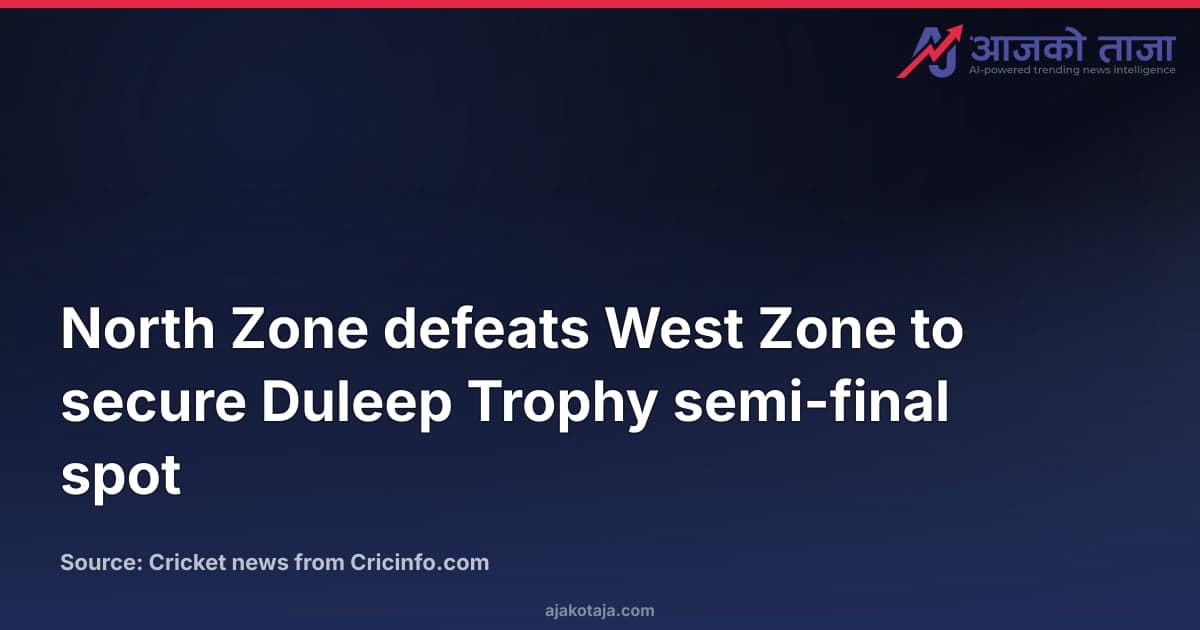North Zone defeats West Zone to secure Duleep Trophy semi-final spot