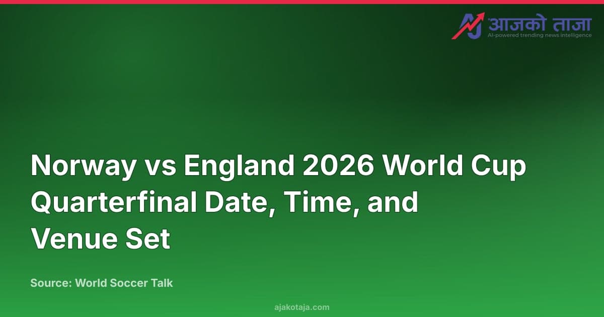 Norway vs England 2026 World Cup Quarterfinal Date, Time, and Venue Set