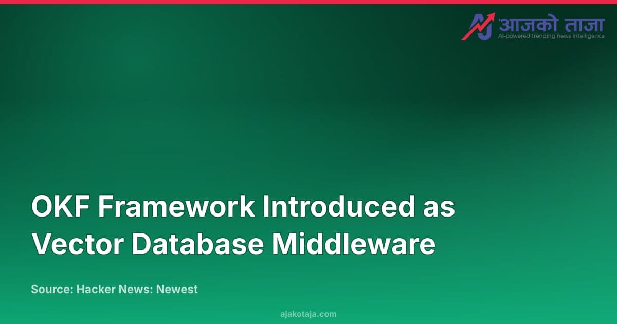 OKF Framework Introduced as Vector Database Middleware