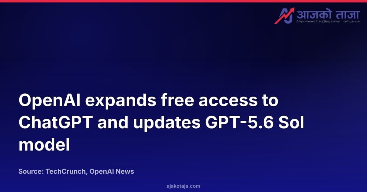 OpenAI expands free access to ChatGPT and updates GPT-5.6 Sol model