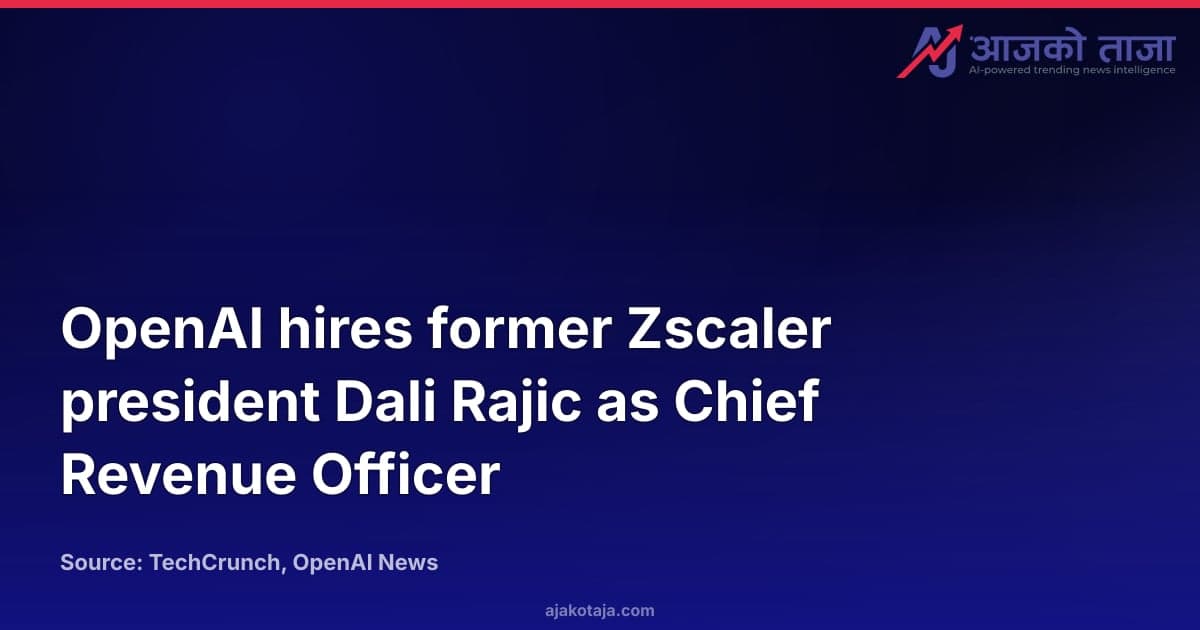OpenAI hires former Zscaler president Dali Rajic as Chief Revenue Officer