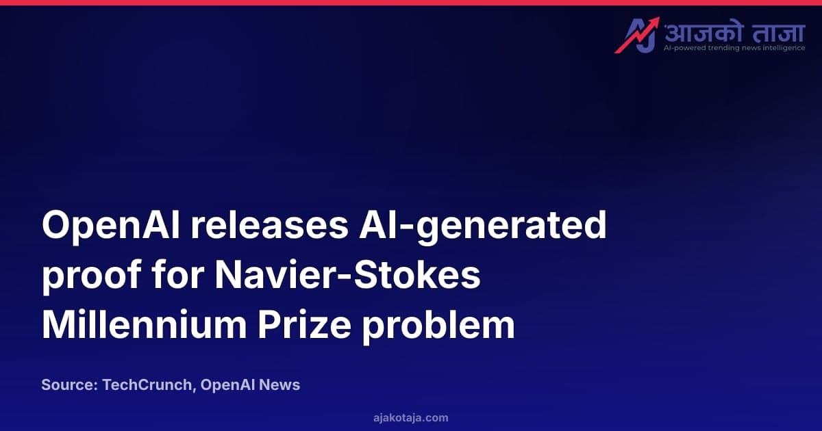 OpenAI releases AI-generated proof for Navier-Stokes Millennium Prize problem